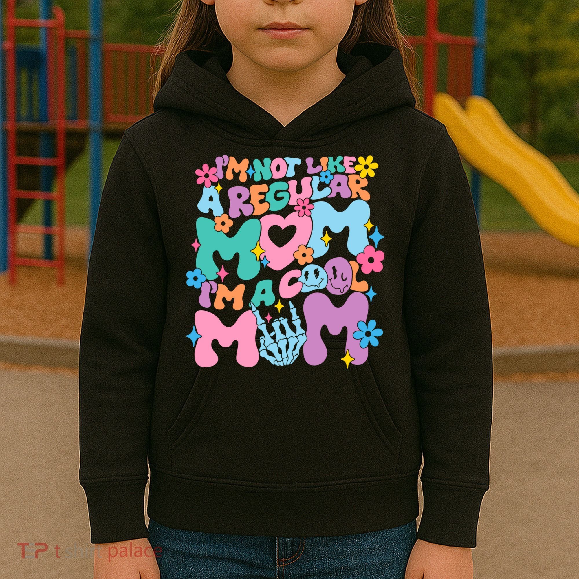 Im Not Like A Regular Mom Im Cool Mom Kids Hoodie
