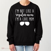 I'm Not Like A Regular Mom I'm A Cool Mom Women's Sweatshirt thumb 0