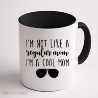 I'm Not Like A Regular Mom I'm A Cool Mom Coffee Mug thumb 1