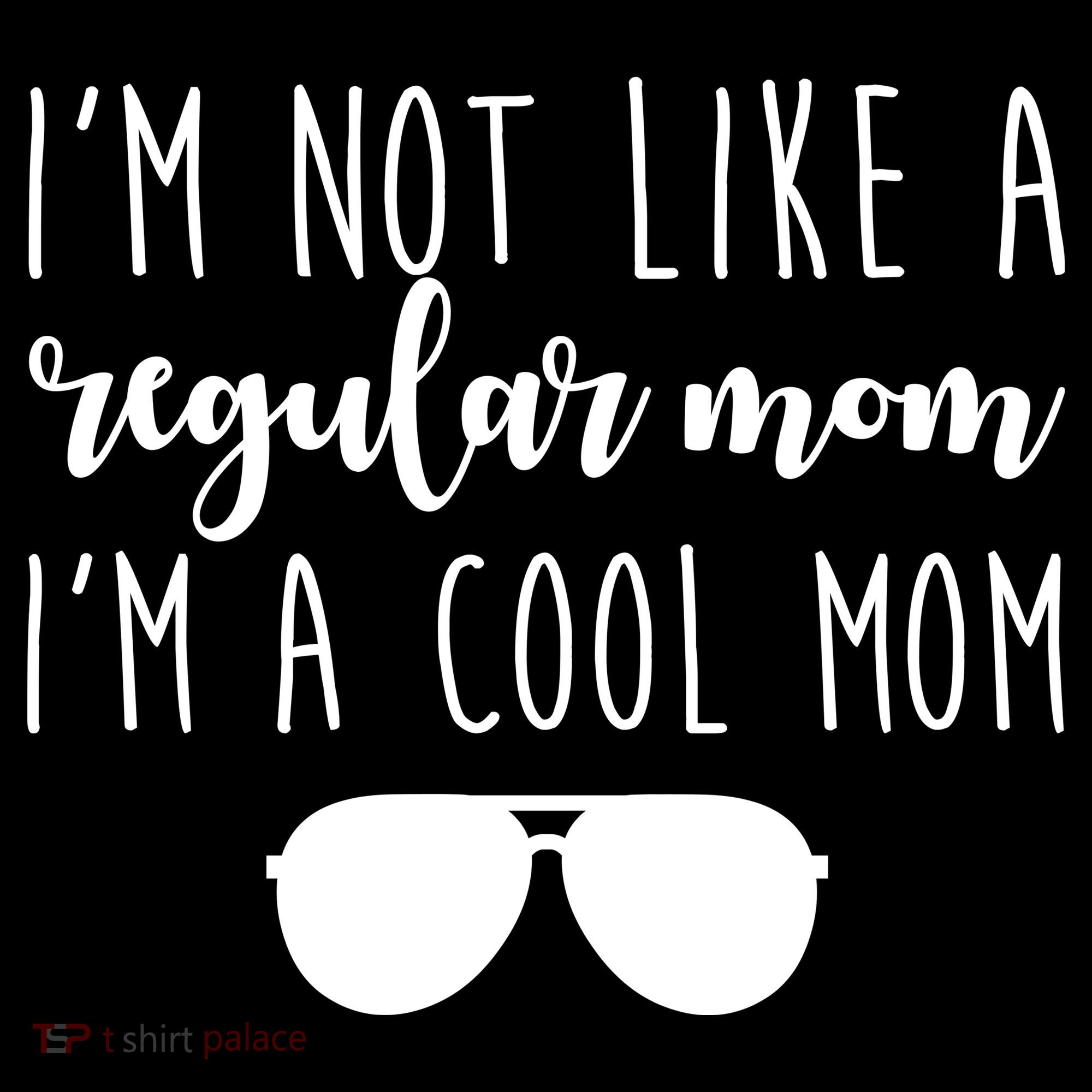 I'm Not Like A Regular Mom I'm A Cool Mom Women's Hoodie