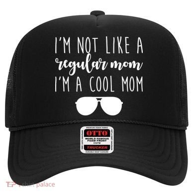 I'm Not Like A Regular Mom I'm A Cool Mom Hat