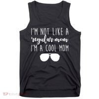 I'm Not Like A Regular Mom I'm A Cool Mom Tank Top thumb 0