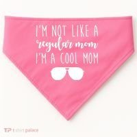I'm Not Like A Regular Mom I'm A Cool Mom USA-Made Doggie Bandana thumb 0