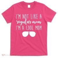 I'm Not Like A Regular Mom I'm A Cool Mom T-Shirt thumb 0
