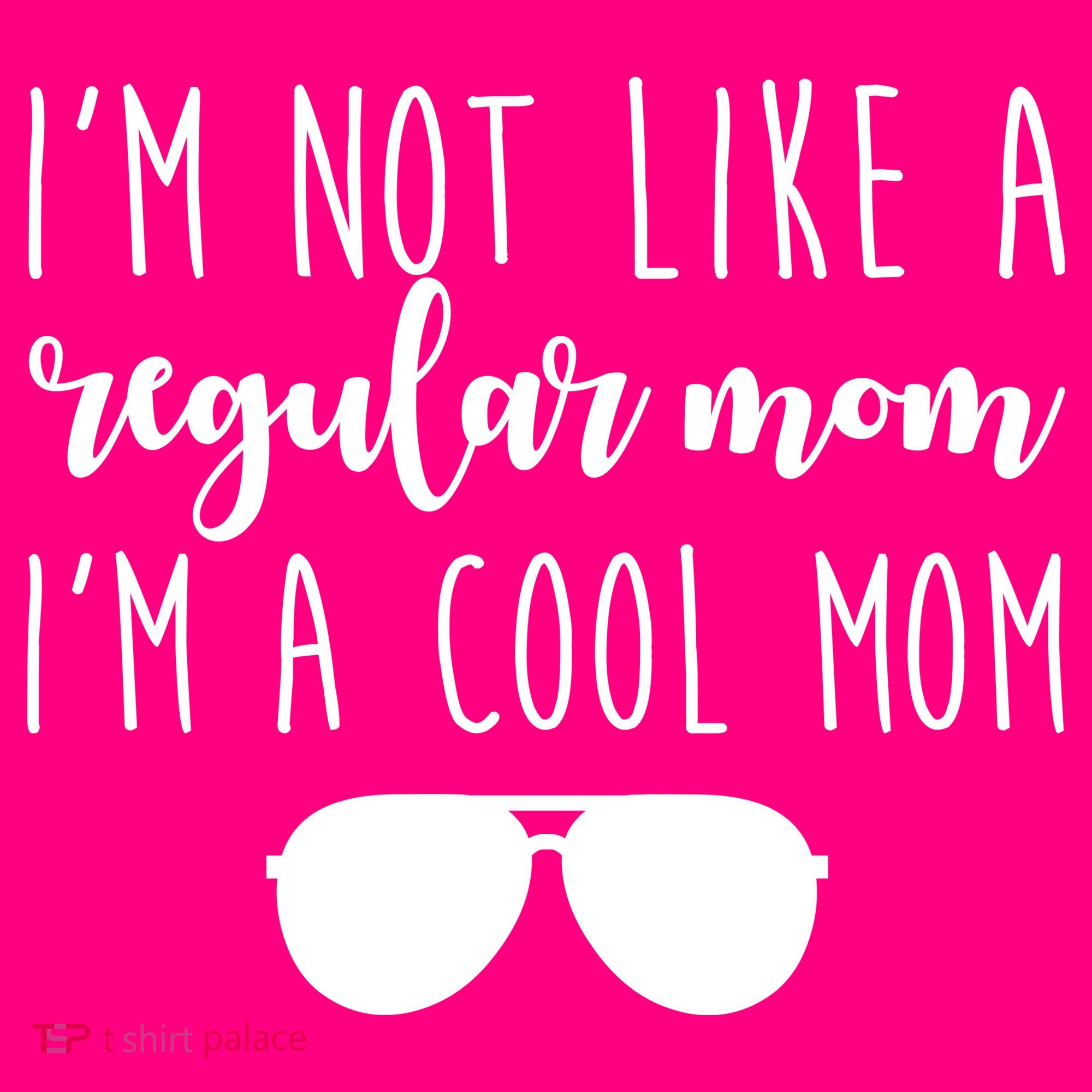 I'm Not Like A Regular Mom I'm A Cool Mom Women's Tank Top