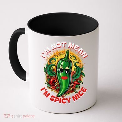 Im Not Mean Im Spicy Nice Sarcastic Humor Sarcasm Funny Gift Coffee Mug