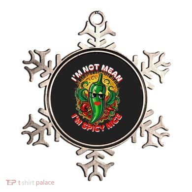 Im Not Mean Im Spicy Nice Sarcastic Humor Sarcasm Funny Gift Ornament