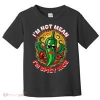 Im Not Mean Im Spicy Nice Sarcastic Humor Sarcasm Funny Gift Toddler T-Shirt thumb 0