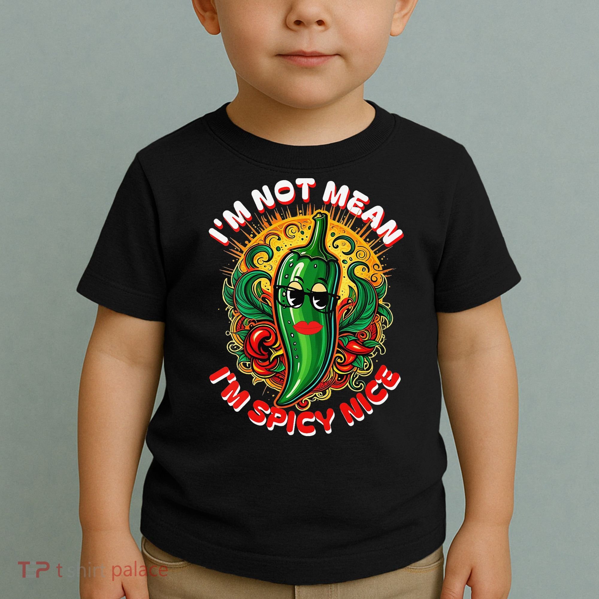 Im Not Mean Im Spicy Nice Sarcastic Humor Sarcasm Funny Gift Toddler T-Shirt