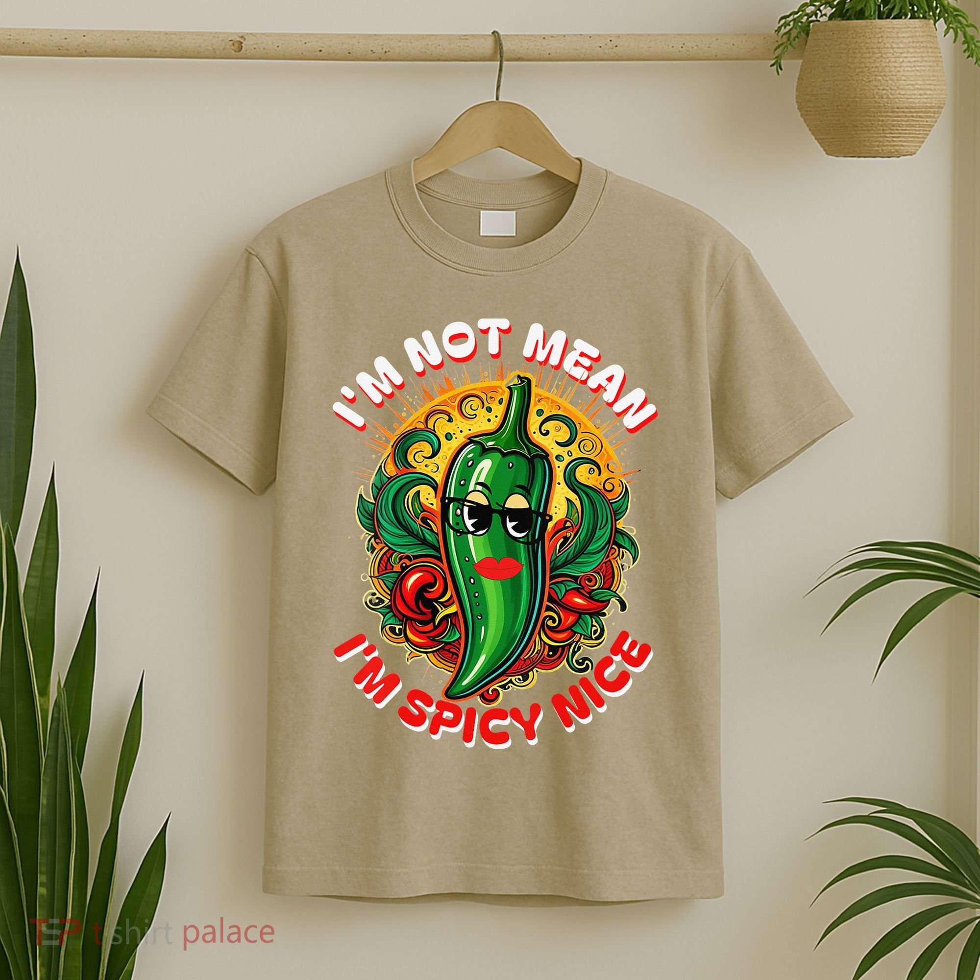 Im Not Mean Im Spicy Nice Sarcastic Humor Sarcasm Funny Gift T-Shirt