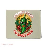 Im Not Mean Im Spicy Nice Sarcastic Humor Sarcasm Funny Gift Mousepad thumb 0