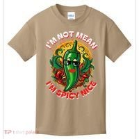 Im Not Mean Im Spicy Nice Sarcastic Humor Sarcasm Funny Gift Kids T-Shirt thumb 0