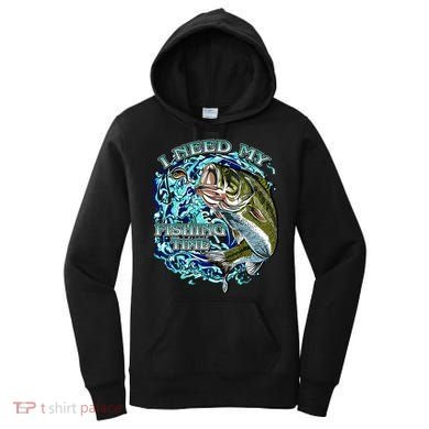 I Need My Fishing Time Women's Hoodie
