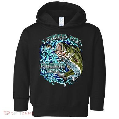 I Need My Fishing Time Toddler Hoodie