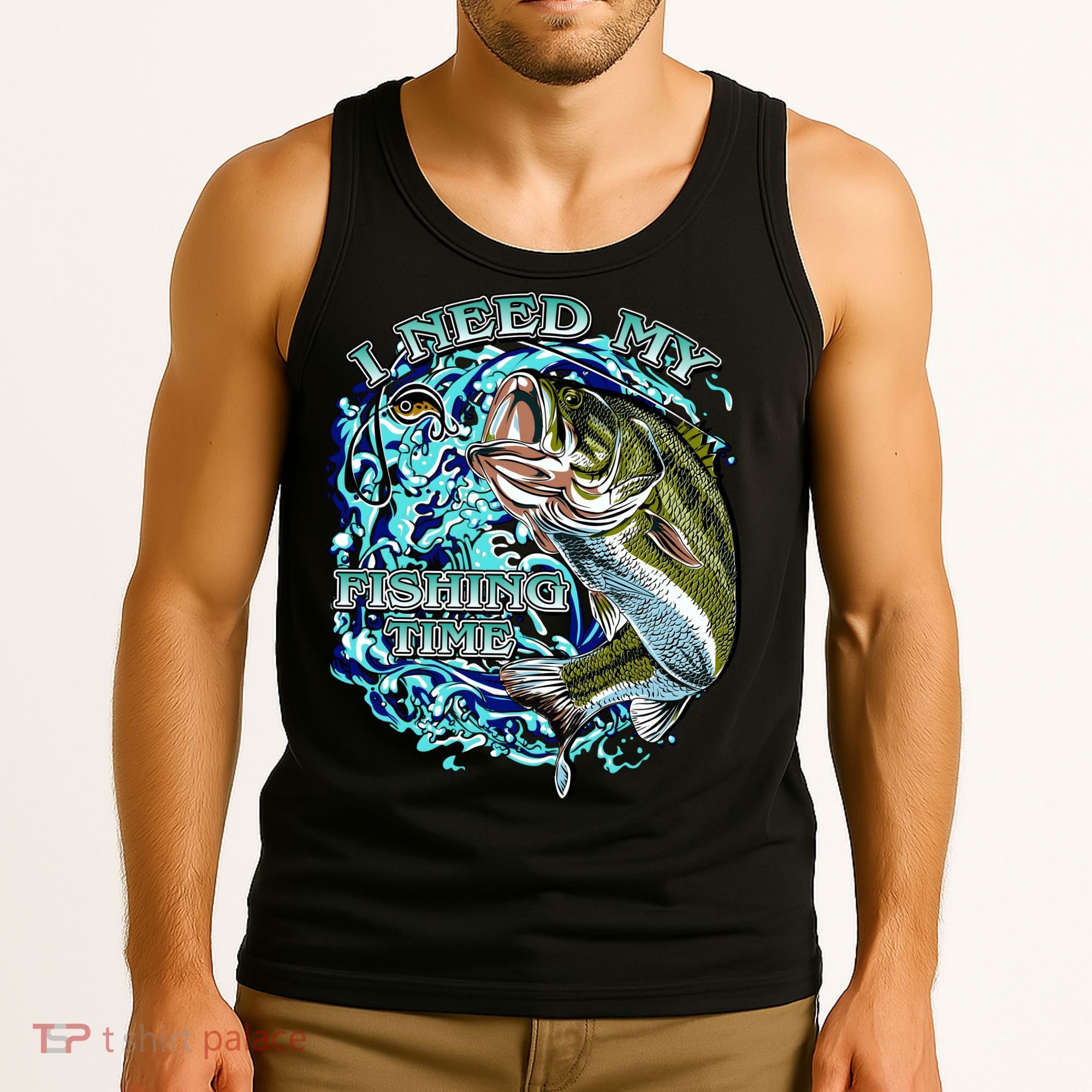 I Need My Fishing Time Tank Top