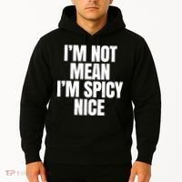 Im Not Mean Im Spicy Nice Funny Hoodie thumb 2