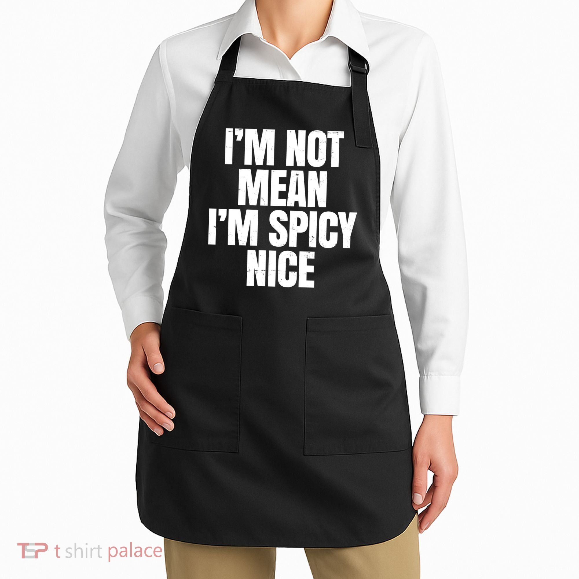 Im Not Mean Im Spicy Nice Funny Apron