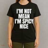 Im Not Mean Im Spicy Nice Funny T-Shirt thumb 4