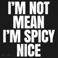Im Not Mean Im Spicy Nice Funny T-Shirt thumb 7