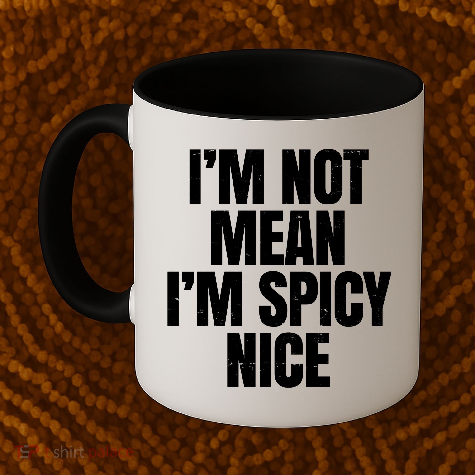 Im Not Mean Im Spicy Nice Funny Coffee Mug