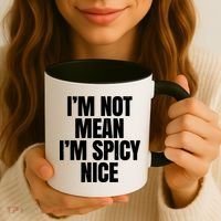Im Not Mean Im Spicy Nice Funny Coffee Mug thumb 3