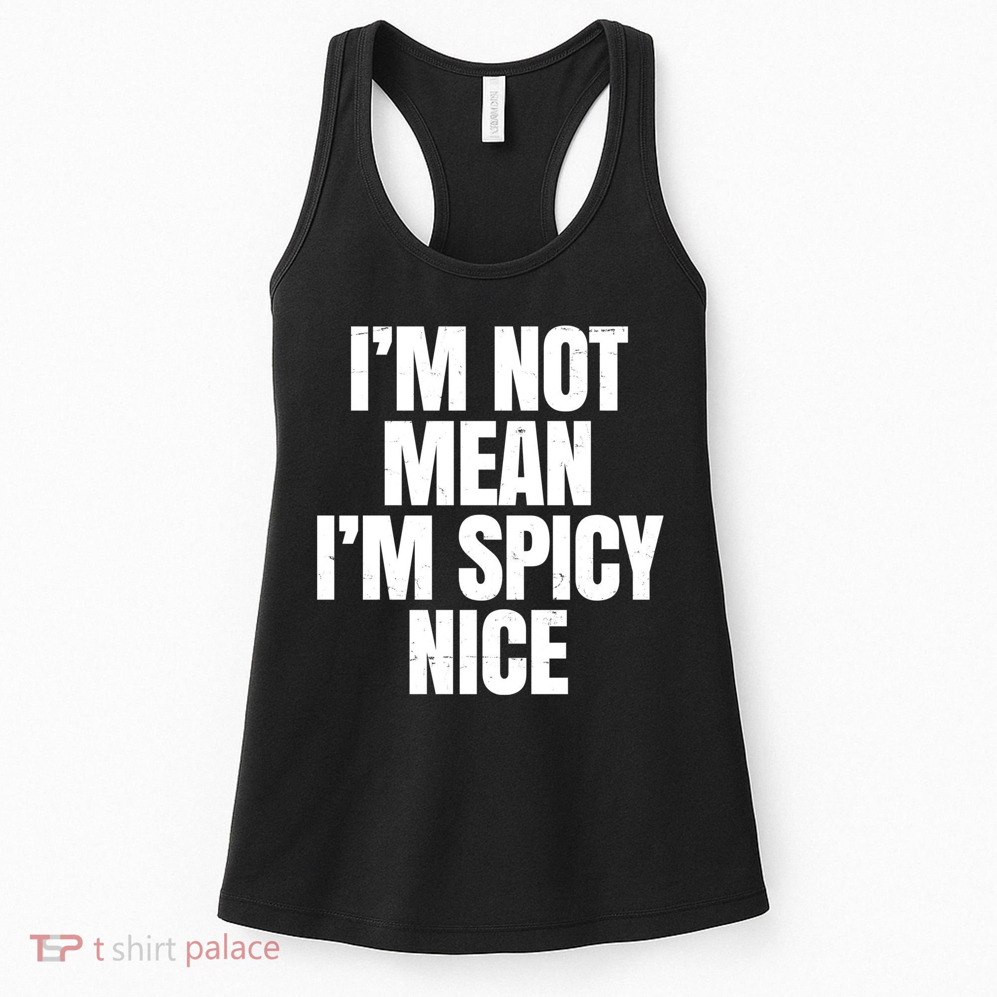 Im Not Mean Im Spicy Nice Funny Women's Tank Top