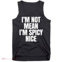 Im Not Mean Im Spicy Nice Funny Tank Top thumb 0