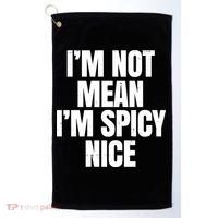 Im Not Mean Im Spicy Nice Funny Golf Towel thumb 0