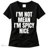 Im Not Mean Im Spicy Nice Funny Women's T-Shirt thumb 0