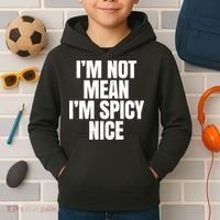 Im Not Mean Im Spicy Nice Funny Kids Hoodie thumb 2