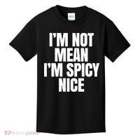 Im Not Mean Im Spicy Nice Funny Kids T-Shirt thumb 0