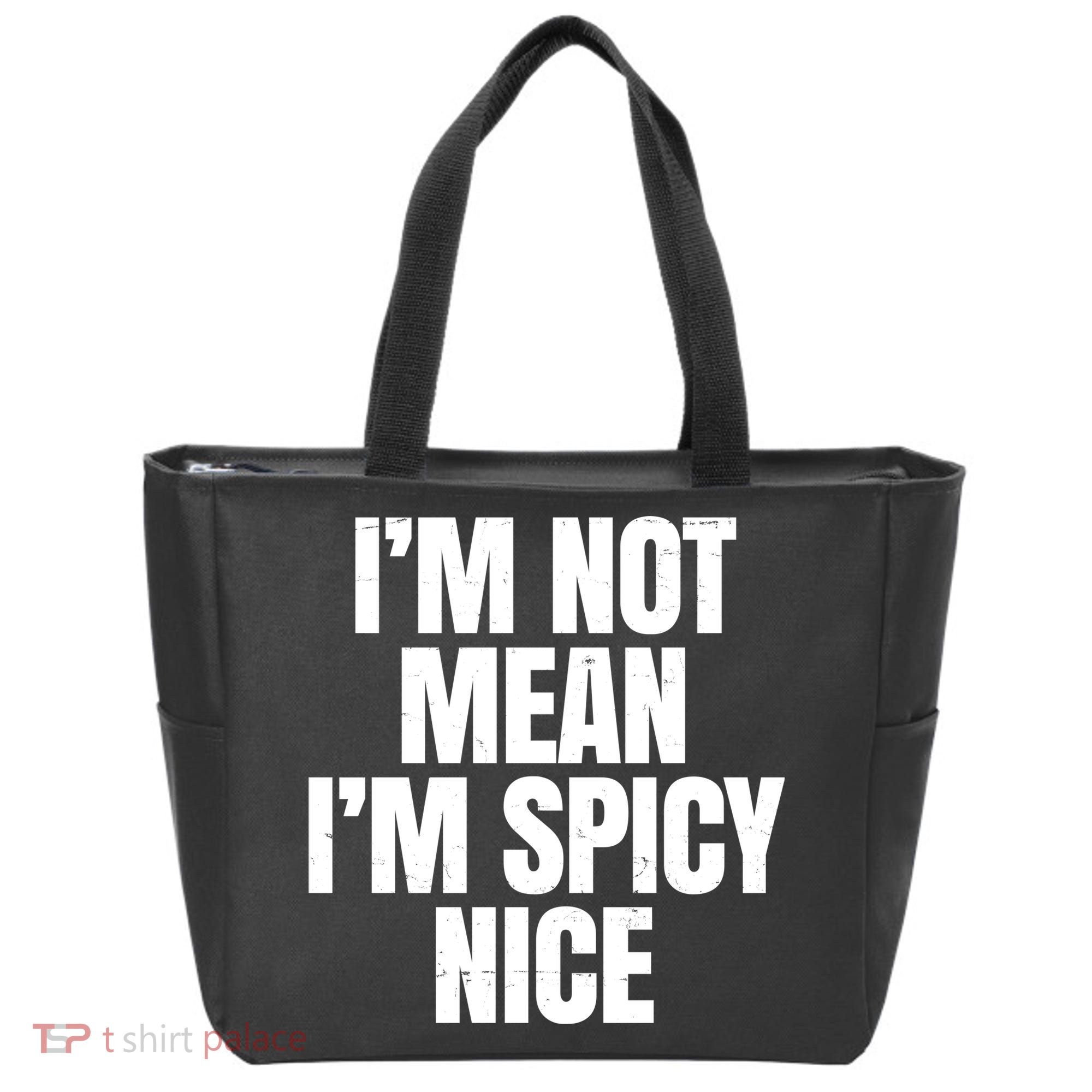 Im Not Mean Im Spicy Nice Funny Tote Bag