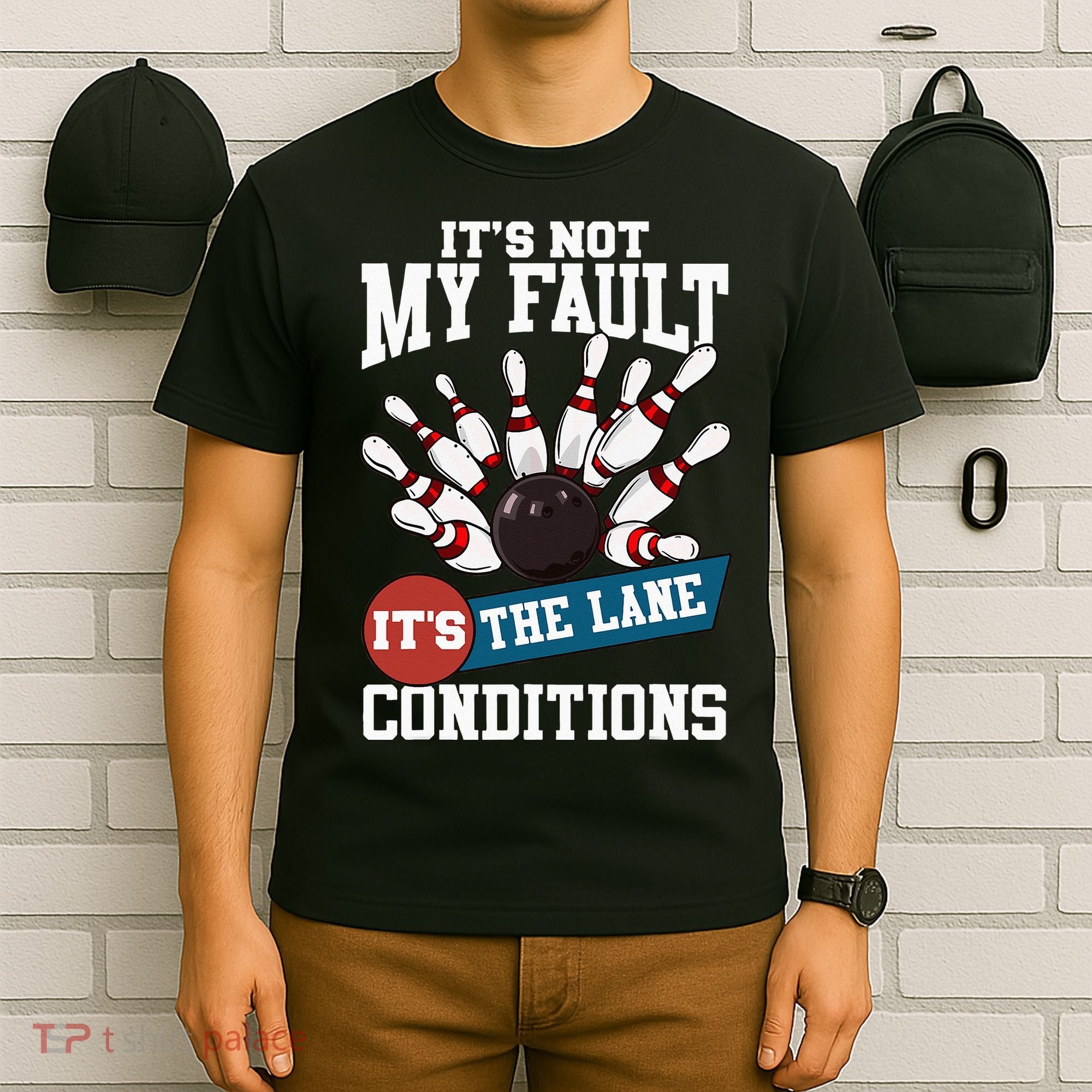 It's Not My Fault Lane Conditions Funny Bowling Team Bowler T-Shirt