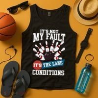 It's Not My Fault Lane Conditions Funny Bowling Team Bowler Tank Top thumb 4