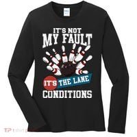 It's Not My Fault Lane Conditions Funny Bowling Team Bowler Women's Long Sleeve Shirt thumb 0