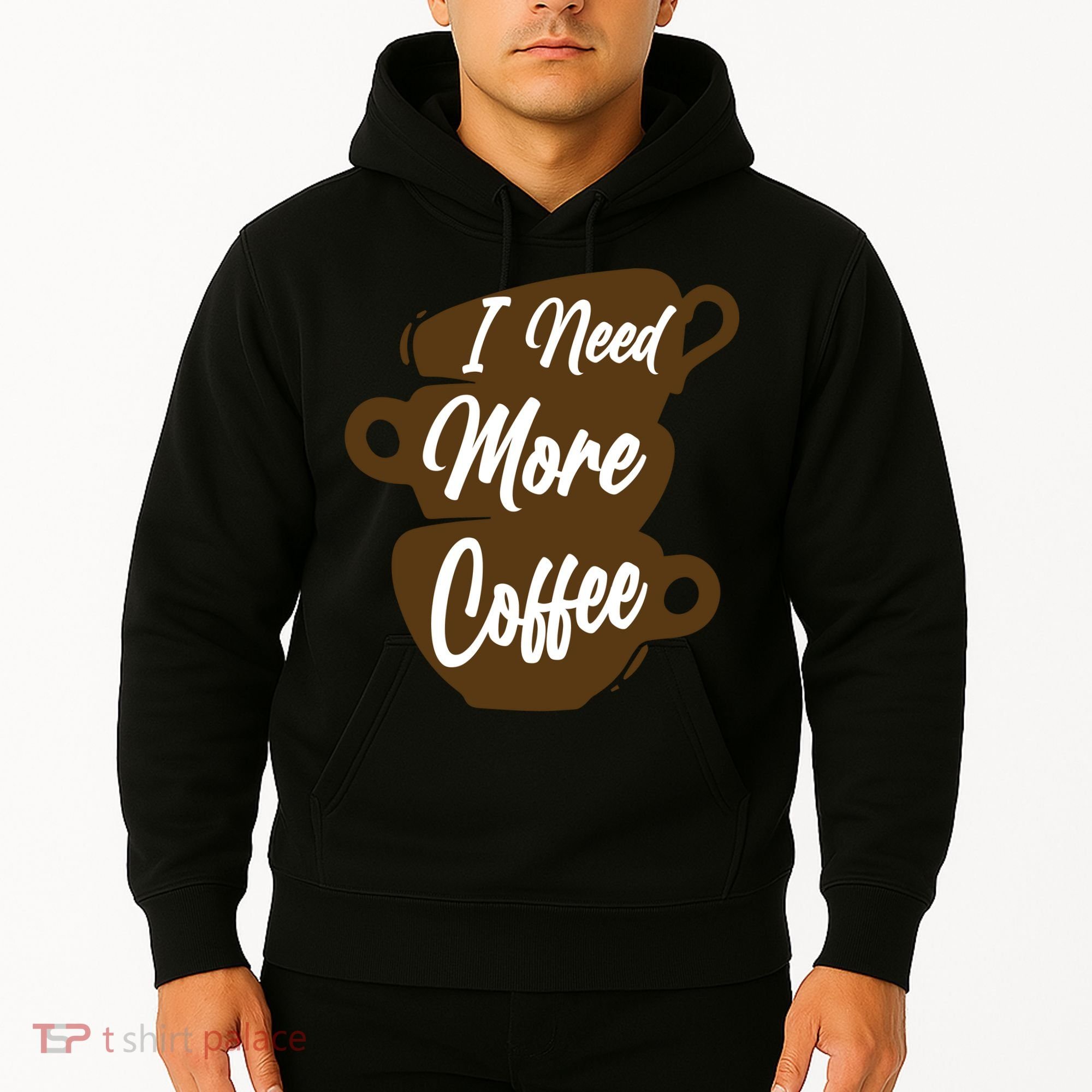 I Need More Coffee Funny Gift Idea For Coffee Lover Hoodie