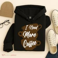 I Need More Coffee Funny Gift Idea For Coffee Lover Hoodie thumb 4