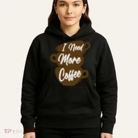 I Need More Coffee Funny Gift Idea For Coffee Lover Hoodie thumb 5
