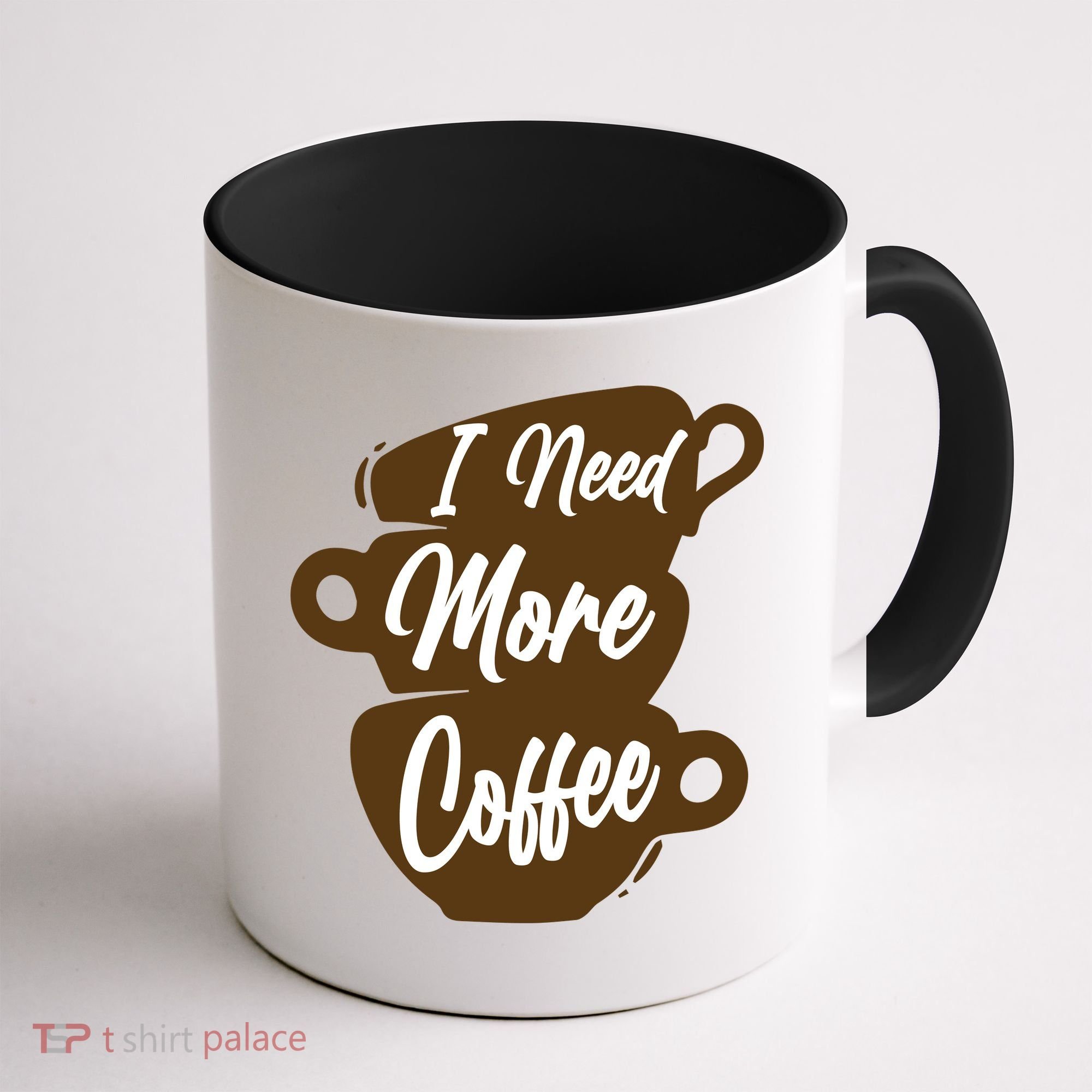 I Need More Coffee Funny Gift Idea For Coffee Lover Coffee Mug