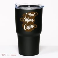 I Need More Coffee Funny Gift Idea For Coffee Lover Tumbler thumb 0