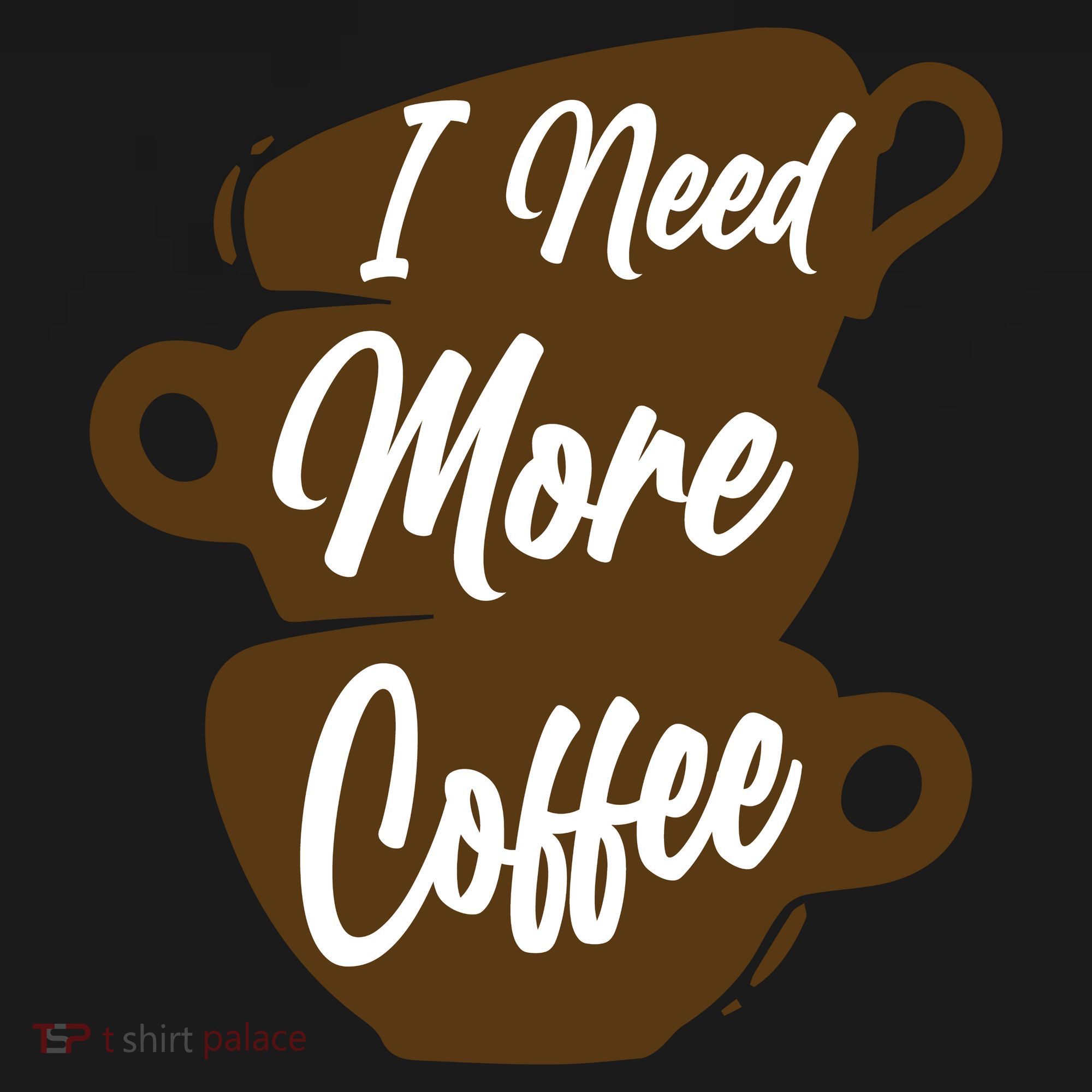 I Need More Coffee Funny Gift Idea For Coffee Lover Toddler T-Shirt