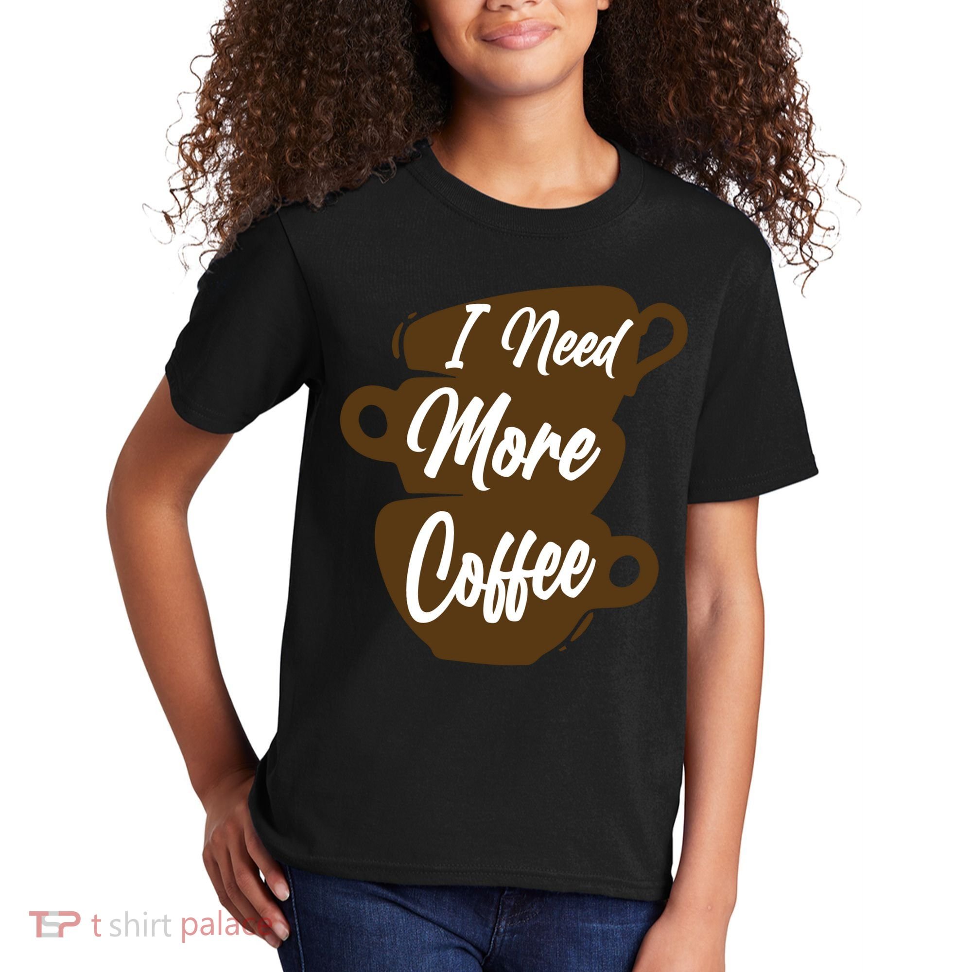 I Need More Coffee Funny Gift Idea For Coffee Lover Kids T-Shirt