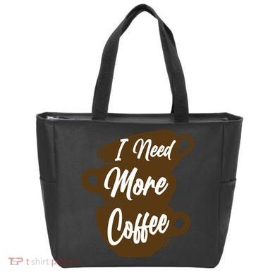 I Need More Coffee Funny Gift Idea For Coffee Lover Tote Bag