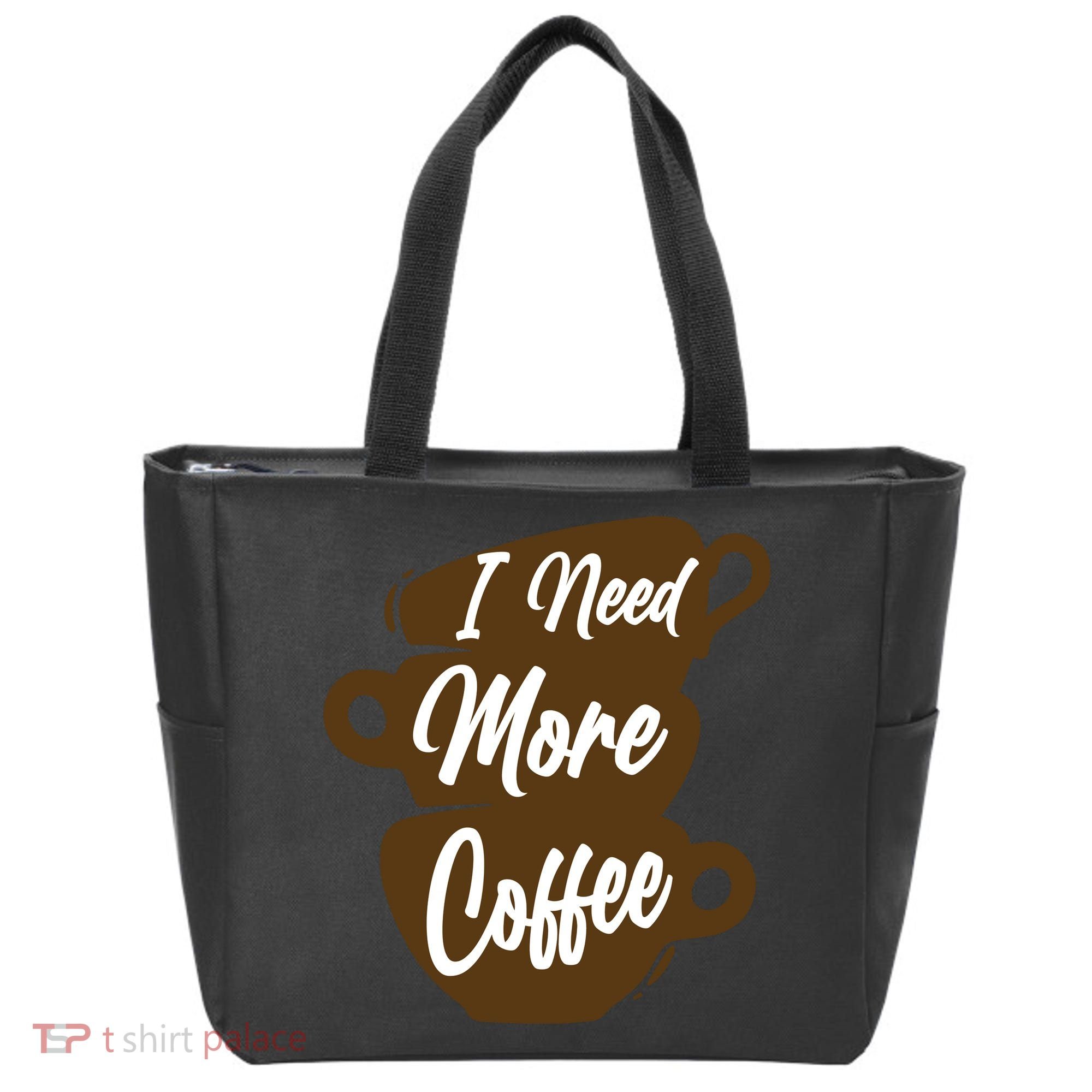 I Need More Coffee Funny Gift Idea For Coffee Lover Tote Bag