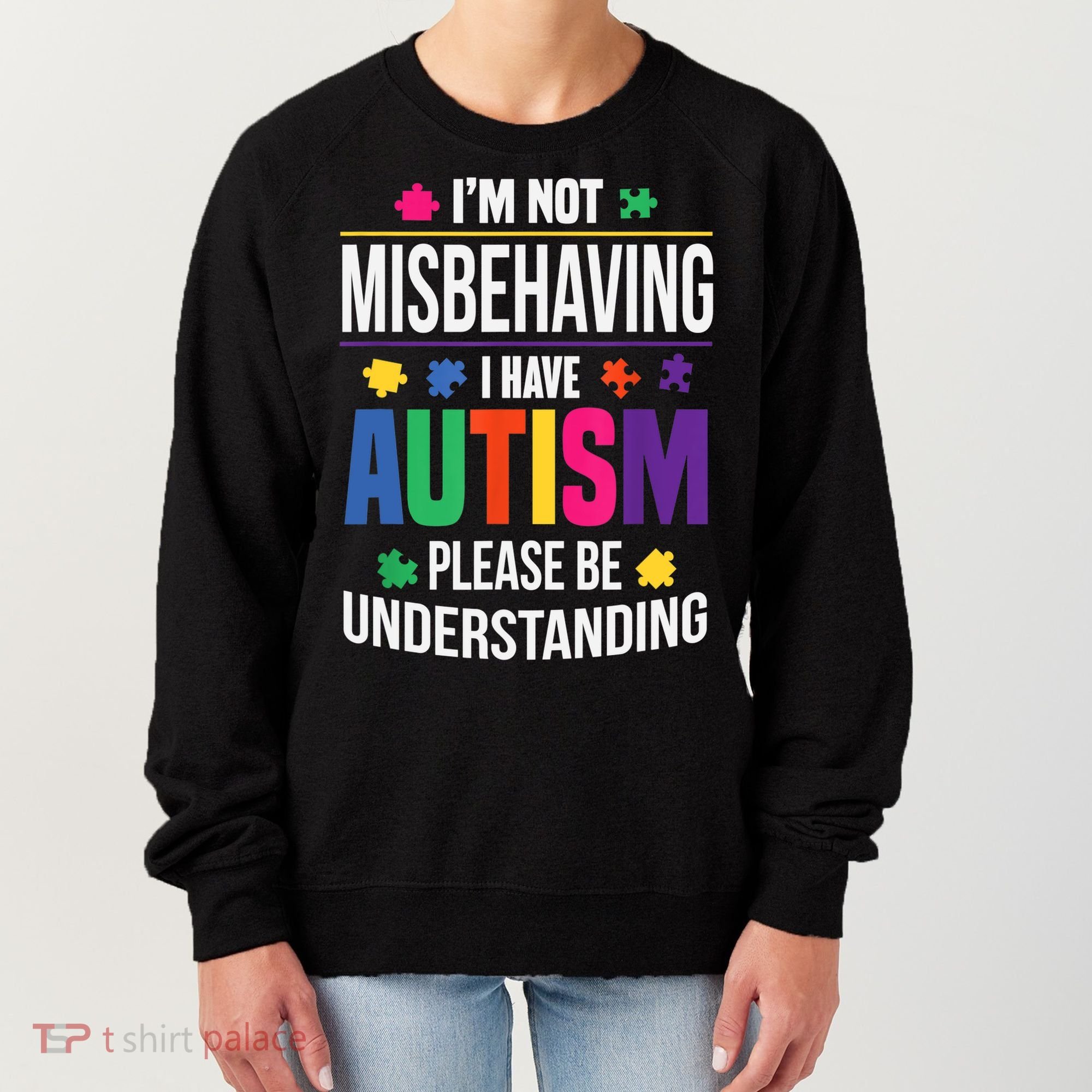 I'm Not Misbehaving Gift I Have Autism Please Understand Gift Women's Sweatshirt