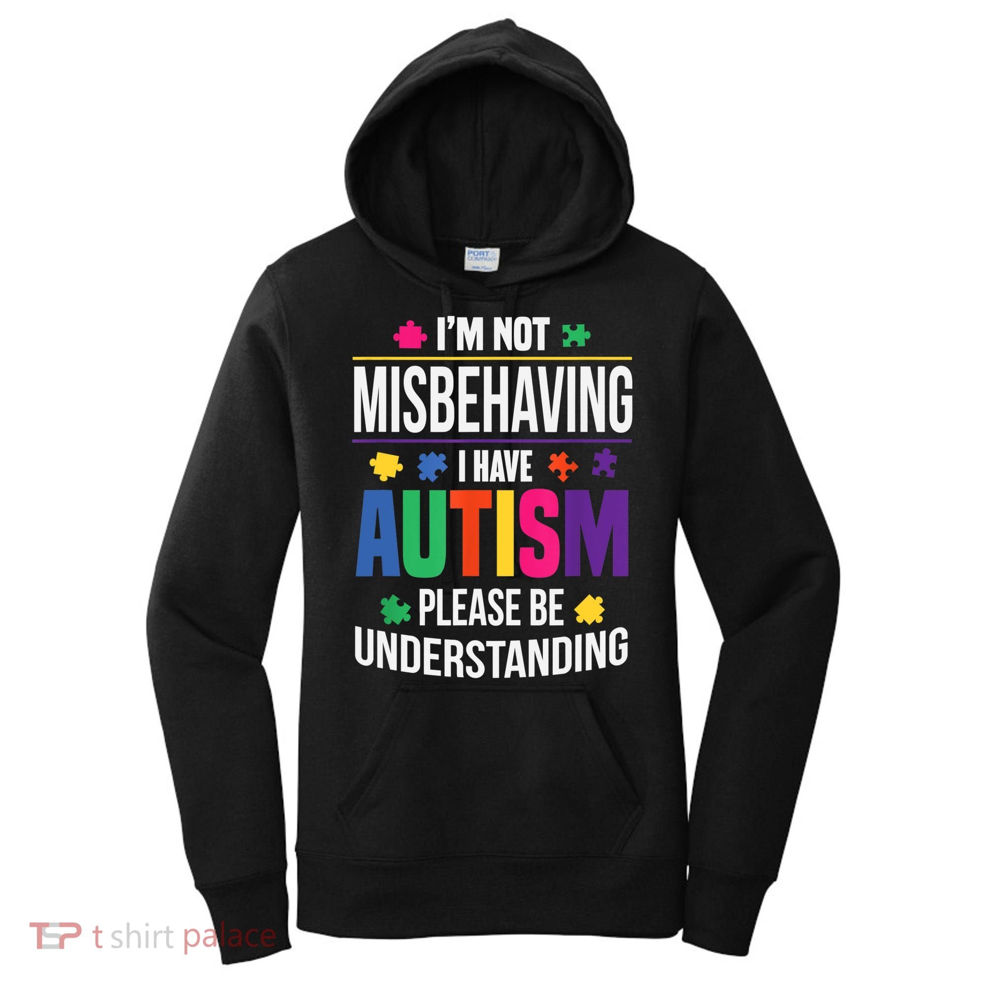I'm Not Misbehaving Gift I Have Autism Please Understand Gift Women's Hoodie