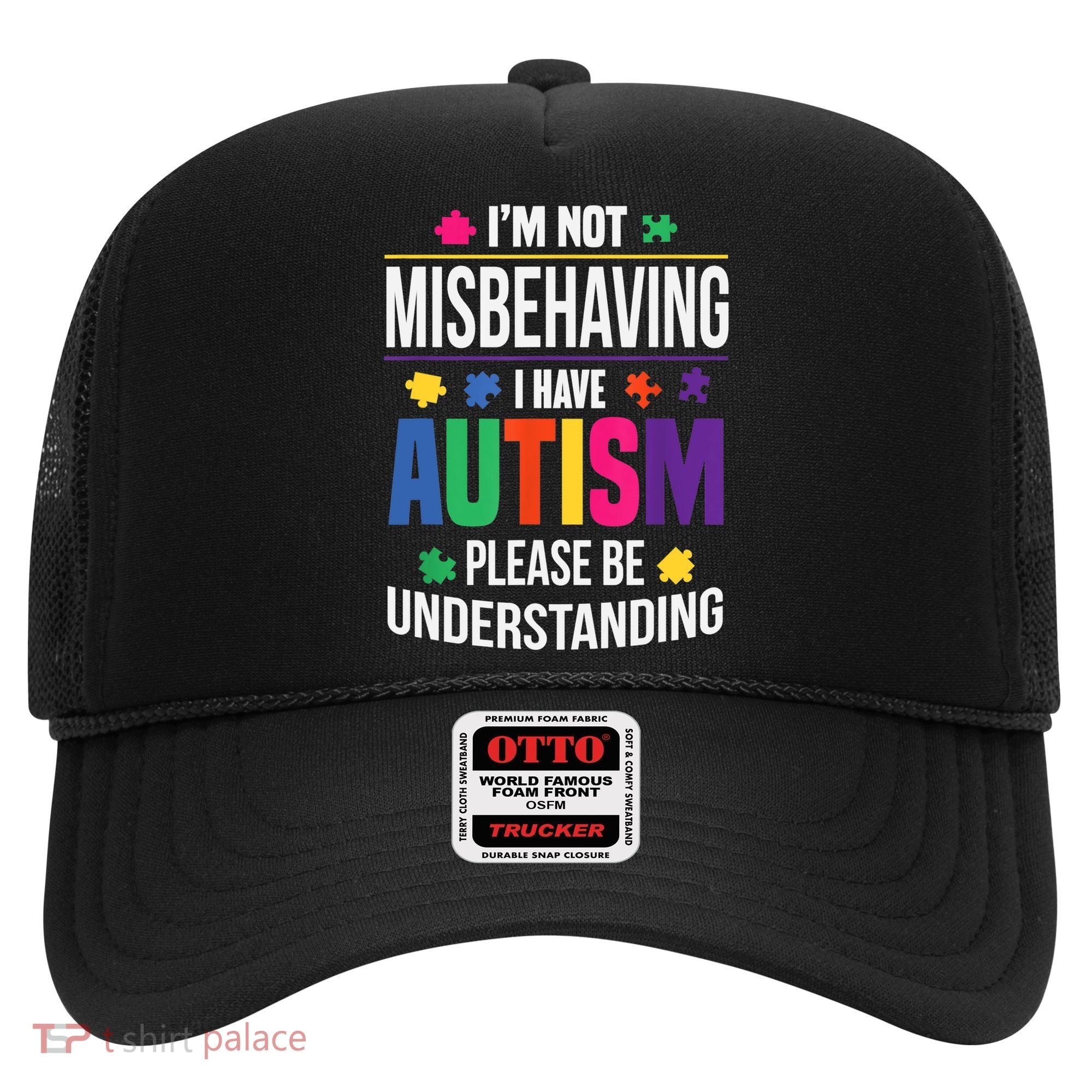 I'm Not Misbehaving Gift I Have Autism Please Understand Gift Hat