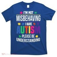 I'm Not Misbehaving Gift I Have Autism Please Understand Gift T-Shirt thumb 0
