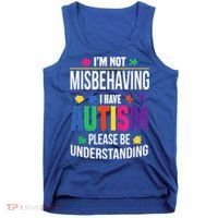 I'm Not Misbehaving Gift I Have Autism Please Understand Gift Tank Top thumb 0
