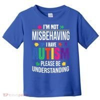 I'm Not Misbehaving Gift I Have Autism Please Understand Gift Toddler T-Shirt thumb 0